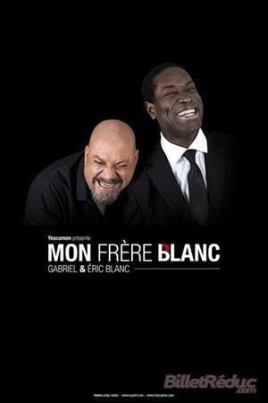 Affiche de Gabriel & Eric Blanc dans Mon frère blanc