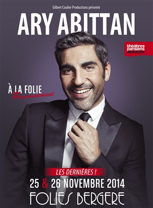 Affiche de Ary Abittan dans A la folie passionnément