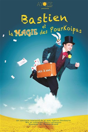 Affiche de Bastien et la magie des Pourkoipas