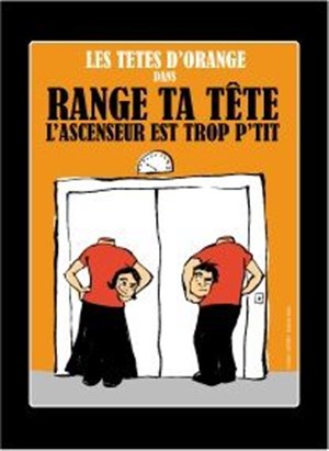 Affiche de Range ta tête, l'ascenseur est trop p'tit