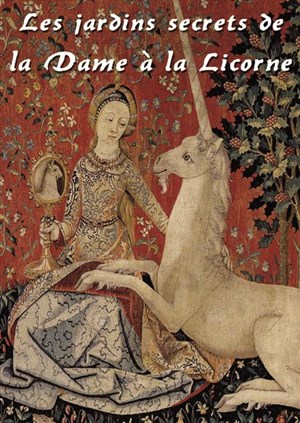 Affiche de Les jardins secrets de la Dame à la Licorne