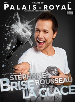 Affiche de Stéphane Rousseau dans Stéphane Rousseau brise la glace
