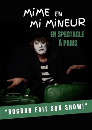 Affiche de Bogdan fait son Show ! dans Mime en Mi Mineur