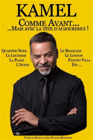 Affiche de Kamel dans Comme avant...mais avec la tête d'aujourd'hui