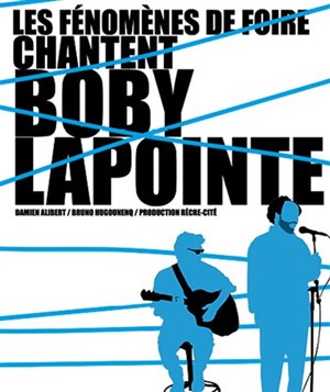 Affiche de Les Fénomènes de Foire chantent Boby Lapointe