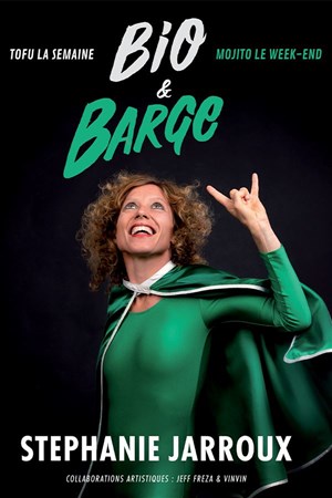 Affiche de Stéphanie Jarroux dans Bio et Barge : tofu la semaine, mojito le week-end !