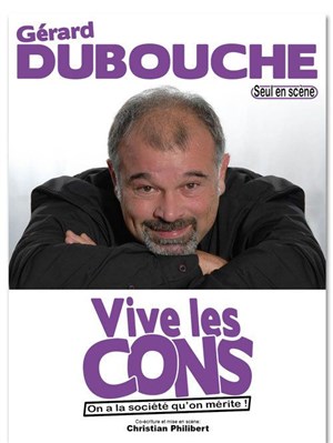Affiche de Gérard Dubouche dans Vive les cons
