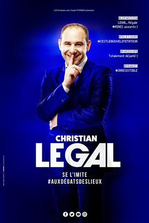 Affiche de Christian Legal se l'imite #auxdégâtsdeslieux