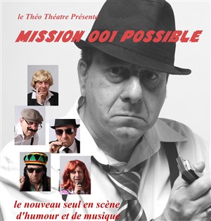 Affiche de Mission 001 possible: un One Man Show loufoque et musical !