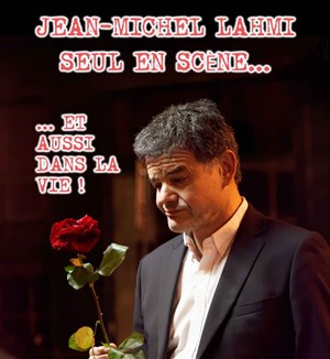 Affiche de Jean-Michel Lahmi dans Seul en scène... et aussi dans la vie !