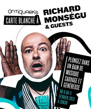 Affiche de Antiquarks présente : Carte Blanche à Richard Monségu