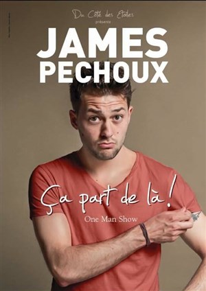 Affiche de James Pechoux dans Ca part de là !