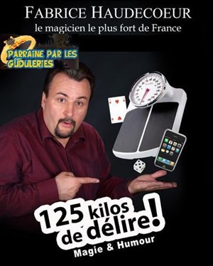 Affiche de Fabrice Haudecoeur dans 125 kg de délire