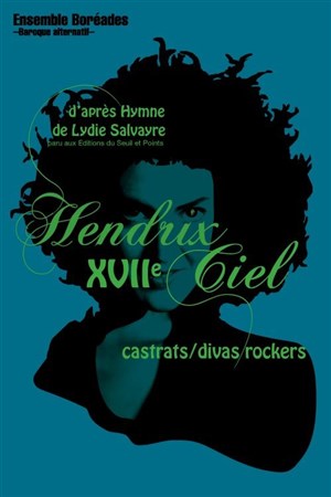 Affiche de Hendrix - XVIIe Ciel : castrats / divas / rockers