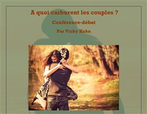 Affiche de Conférence / débat : à quoi carburent les couples ? | par Vicky Kohn