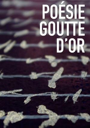 Affiche de Poésie Goutte d'or - Poetry is everywhere