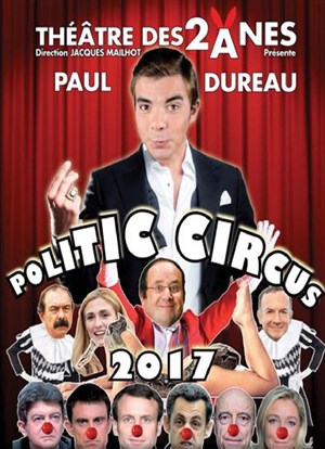 Affiche de Paul Dureau dans Politic Circus 2017