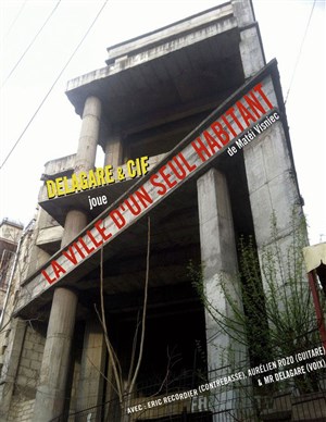 Affiche de La ville d'un seul habitant de Matéi Visniec | par Delagare & cie
