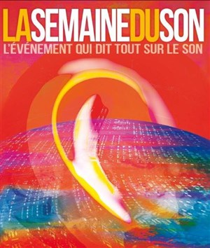Affiche de Soirée d'Ouverture de la 13e Édition de la Semaine du Son