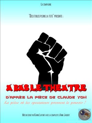Affiche de A Bas Le Théâtre !