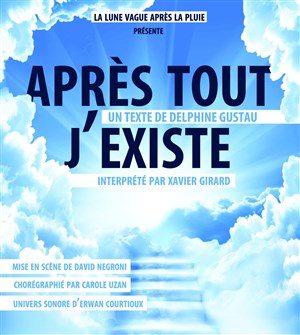 Affiche de Xavier Girard dans Après tout, j'existe !