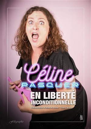 Affiche de Celine Pasquer dans En liberté inconditionnelle