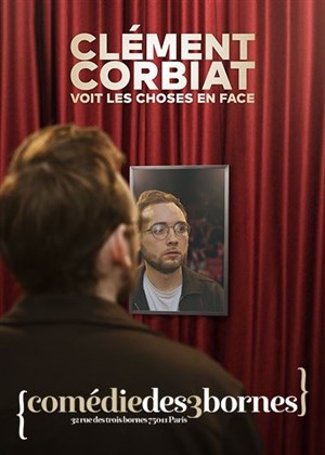 Affiche de Clément Corbiat voit les choses en face