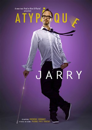 Affiche de Jarry dans Atypique