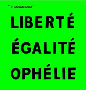 Affiche de Liberté Egalité Ophélie