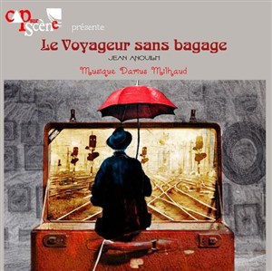 Affiche de Le Voyageur sans bagage | avec sa musique de scène : la Suite