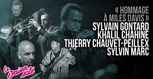 Affiche de Sylvain Gontard / Khalil Chahine / Thierry Chauvet-Peillex / Sylvin Marc | Hommage A Miles Davis