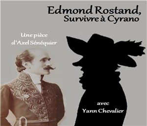 Affiche de Edmond Rostand, survivre à Cyrano
