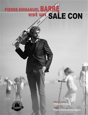 Affiche de Pierre-Emmanuel Barré dans Pierre Emmanuel Barré est un sale con