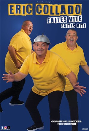 Affiche de Eric Collado dans Faites vite... Faites vite !