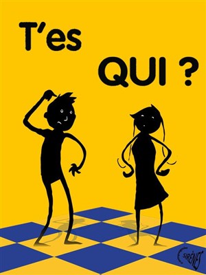 Affiche de T'es qui ?