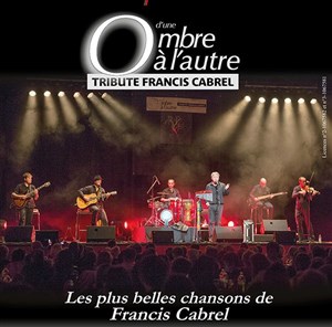 Affiche de D'une Ombre à l'autre : Tribute Francis Cabrel