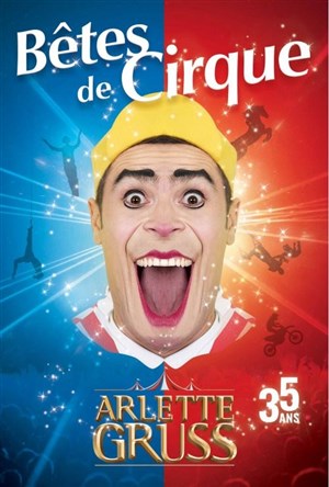 Affiche de Cirque Arlette Gruss dans Bêtes de Cirque | - Paris