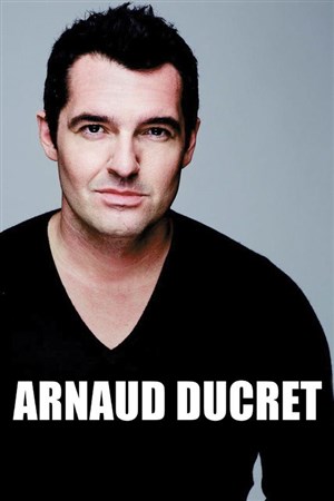 Affiche de Arnaud Ducret