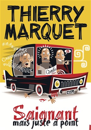 Affiche de Thierry Marquet dans Saignant mais juste à point