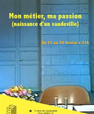 Affiche de Mon métier, ma passion (Naissance d'un vaudeville)