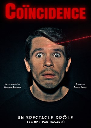 Affiche de Guillaume Dalibard dans Coïncidence