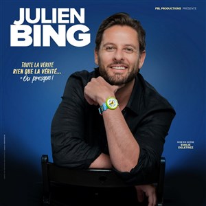 Affiche de Julien Bing dans Toute la vérité, rien que la vérité, ou presque