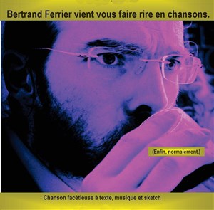Affiche de Bertrand Ferrier vient vous faire rire en chansons