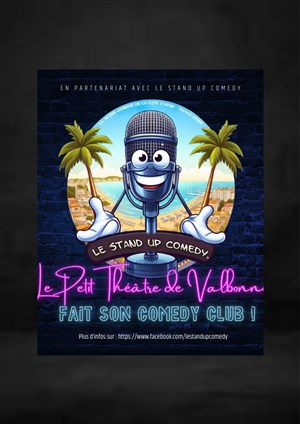 Affiche de Le Petit Théâtre de Valbonne fait son Comedy Club