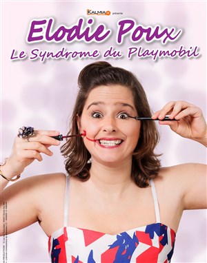 Affiche de Elodie Poux dans Le syndrome du playmobil