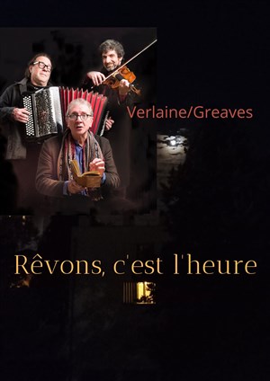 Affiche de Rêvons, c'est l'heure | Verlaine / Greaves