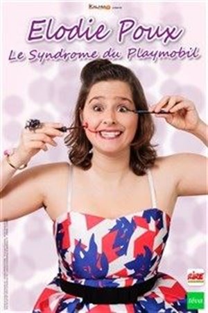 Affiche de Elodie Poux dans Le Syndrome du Playmobil