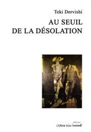 Affiche de Lecture Au seuil de la désolation de Teki Dervishi