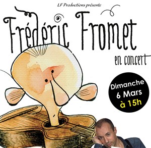 Affiche de Frédéric Fromet dans ça fromet !