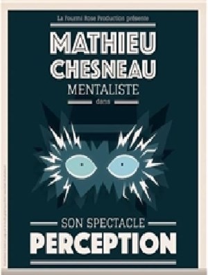 Affiche de Mathieu Chesneau dans Perception
